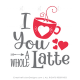 "Love You A Latte" Valentine's Day SVG file